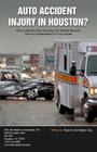 Auto Accident Injury In Houston?: How an Attorney May Help Pay Your Medical Bills And Get You Compensated For Your Injuries Cover Image