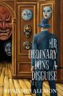 Mr Ordinary Dons a Disguise By Benjamin Allmon Cover Image