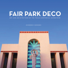 Fair Park Deco: Art and Architecture of the Texas Centennial Exposition Cover Image