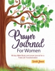 Prayer Journal for Women: 60-Day Bible Study and Guided Prayer Journal For Total Life Transformation Cover Image