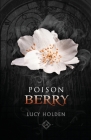 Poison Berry: Nightgarden Saga #3 By Lucy Holden Cover Image
