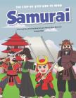 The Step-by-Step Way to Draw Samurai: A Fun and Easy Drawing Book to Learn How to Draw Samurais By Kristen Diaz Cover Image