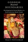 Goddess Beyond Boundaries: Worshipping the Eternal Mother at a North American Hindu Temple Cover Image