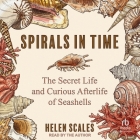 Spirals in Time: The Secret Life and Curious Afterlife of Seashells Cover Image