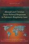 Ahmadi and Christian Socio-Political Responses to Pakistan's Blasphemy Laws: A Comparison, Contrast and Critique with Special Reference to the Christi Cover Image