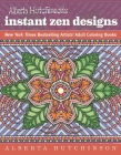 Alberta Hutchinson's Instant Zen Designs: New York Times Bestselling Artists' Adult Coloring Books Cover Image