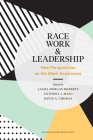 Race, Work, and Leadership: New Perspectives on the Black Experience Cover Image