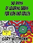30 Days of Coloring Books for Kids and Adults Book 6 By Gary Wittmann Cover Image