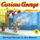 Curious George to the Rescue: A Slide and Peek Book By H. A. Rey Cover Image