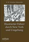 Illustrierter Führer durch New York und Umgebung By H. W. Schultze-Altenwalde Cover Image