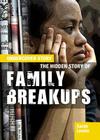 The Hidden Story of Family Breakups (Undercover Story #3) By Sarah Levete Cover Image