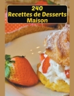 240 Recettes de Desserts Maison By Eduardo Roa Cover Image