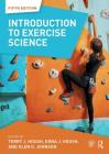 Introduction to Exercise Science By Terry J. Housh (Editor), Dona J. Housh (Editor), Glen O. Johnson (Editor) Cover Image