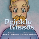 Prickly Kisses By Paul A. Schreck, Victoria Marble (Illustrator) Cover Image