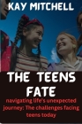 The teens fate: 