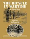 The Bicycle in Wartime: An Illustrated History - Revised Edition Cover Image