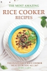 The Most Amazing Rice Cooker Recipes: The Innovative Rice Cooker Meals for you all 24/7 By Mabel Garet Cover Image