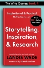 The Write Quotes: Storytelling, Inspiration, & Research By Landis Wade, Sarah Archer (Foreword by) Cover Image