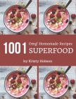 OMG! 1001 Homemade Superfood Recipes: A Timeless Homemade Superfood Cookbook By Kristy Hobson Cover Image