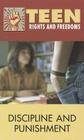 Discipline and Punishment (Teen Rights and Freedoms) By David M. Haugen (Editor), Susan Musser (Editor) Cover Image