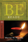 Be Ready (1 & 2 Thessalonians): Living in Light of Christ's Return (The BE Series Commentary) By Warren W. Wiersbe Cover Image