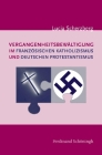 Vergangenheitsbewältigung Im Französischen Katholizismus Und Deutschen Protestantismus Cover Image