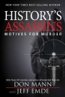 History's Assassins: Motives for Murder By Don Mann, Jeff Emde Cover Image