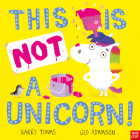 This is NOT a Unicorn! (This is NOT a ... #1) By Barry Timms, Ged Adamson (Illustrator) Cover Image