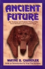 Ancient Future: The Teachings and Prophetic Wisdom of the Seven Hermetic Laws of Ancient Egypt By Wayne Chandler, Ivan Van Sertima (Introduction by) Cover Image