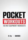 Pocket Workouts - 100 Darebee, no-equipment workouts: Train any time, anywhere without a gym or special equipment Cover Image