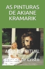 As Pinturas de Akiane Kramarik: Arte Espiritual By Escriba de Cristo Cover Image