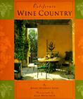 California Wine Country: Interior Design, Architecture, and Style By Alan Weintraub (Photographs by), Diane Dorrans Saeks, Robert Mondavi (Foreword by) Cover Image