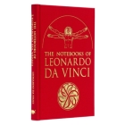 The Notebooks of Leonardo Da Vinci: Selected Extracts from the Writings of the Renaissance Genius Cover Image