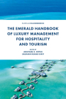 The Emerald Handbook of Luxury Management for Hospitality and Tourism By Anupama S. Kotur (Editor), Saurabh Dixit (Editor) Cover Image