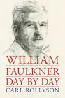 William Faulkner Day by Day Cover Image