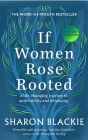 If Women Rose Rooted: A Life-Changing Journey to Authenticity and Belonging By Sharon Blackie Cover Image