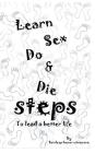 Steps: Learn, Sex, Do & Die Cover Image