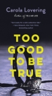 Too Good to Be True: A Novel Cover Image