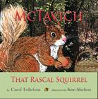 McTavish that Rascal Squirrel By Carol Tollefson Cover Image