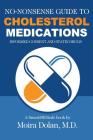 No-Nonsense Guide to Cholesterol Medications: Informed Consent and Statin Drugs (No-Nonsense Guides Book 2 #2) By Moira Dolan, Alex Croft (Illustrator), Debra L. Hartmann (Editor) Cover Image