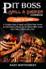 Pit Boss Wood Pellet Grill and Smoker Cookbook - Pork and Lamb: Recipes and Techniques for the Most Flavorful and Delicious Barbecue Cover Image