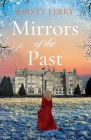 Mirrors of the Past: An utterly gripping and emotional historical timeslip romance By Kirsty Ferry Cover Image