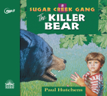 The Killer Bear (Sugar Creek Gang #2) By Paul Hutchens, Aimee Lilly (Narrator) Cover Image