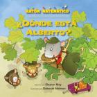 ¿dónde Está Alberto? (Where's Albert?): Conteo Y Conteo Salteado (Counting & Skip Counting) By Eleanor May, Deborah Melmon (Illustrator) Cover Image