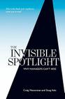 The Invisible Spotlight: Why Managers Can't Hide By Doug Katz, Craig W. Wasserman Cover Image