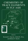 Chemistry of Trace Elements in Fly Ash By Kenneth S. Sajwan (Editor), Ashok K. Alva (Editor), Robert F. Keefer (Editor) Cover Image