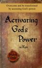 Activating God's Power in Ron: Overcome and be transformed by accessing God's power. By Michelle Leslie Cover Image