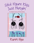 Stick Figure Kids Just Hangin': A Simple Story of Friendship Cover Image