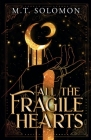 All the Fragile Hearts: A Dual Moons Duology By M. T. Solomon Cover Image