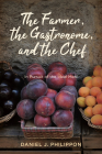 The Farmer, the Gastronome, and the Chef: In Pursuit of the Ideal Meal Cover Image